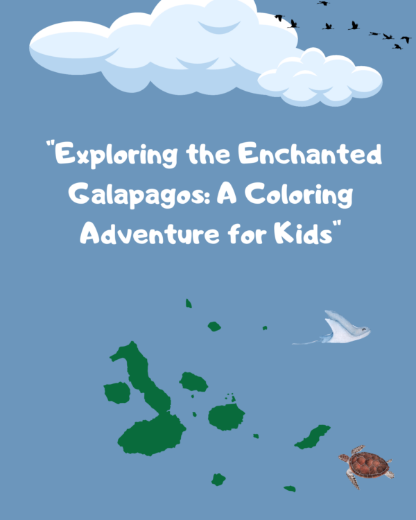 "Exploring the Enchanted Galapagos: A Coloring Adventure for Kids":