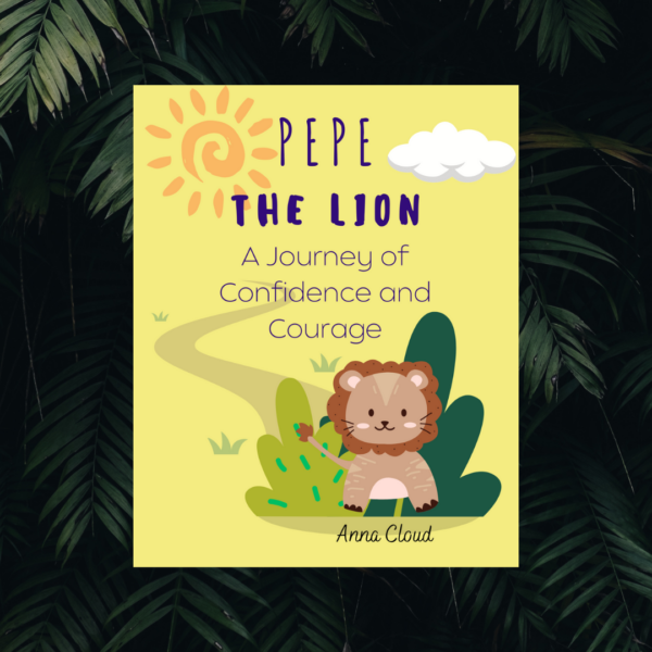 Pepe the Lion: A Journey of Confidence and Courage